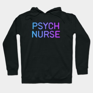 Psych Nurse Funny Psychiatric Nurse Gift Idea Hoodie